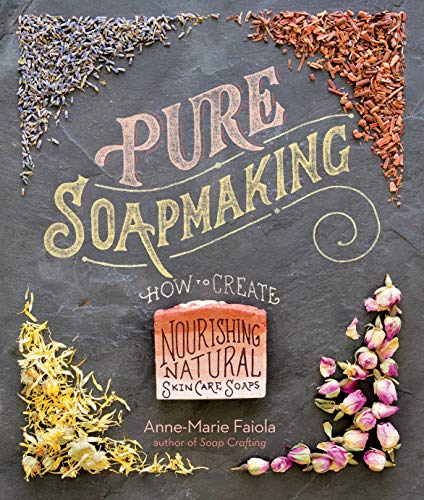 Book- PURE SOAPMAKING by Anne-Marie Faiola