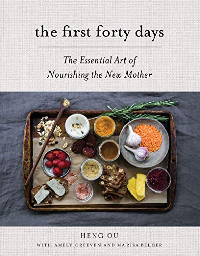 Book- FIRST FORTY DAYS: THE ESSENTIAL ART OF NOURISHING THE NEW MOTHER BY HENG OU