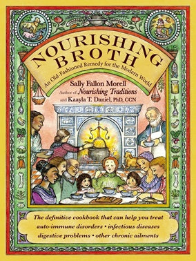 Book- Nourishing Broth by Sally Fallon Morell and Kaayla T. Daniel