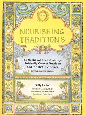 Book- Nourishing Traditions by Sally Fallon with Mary G. Enig Ph.D.